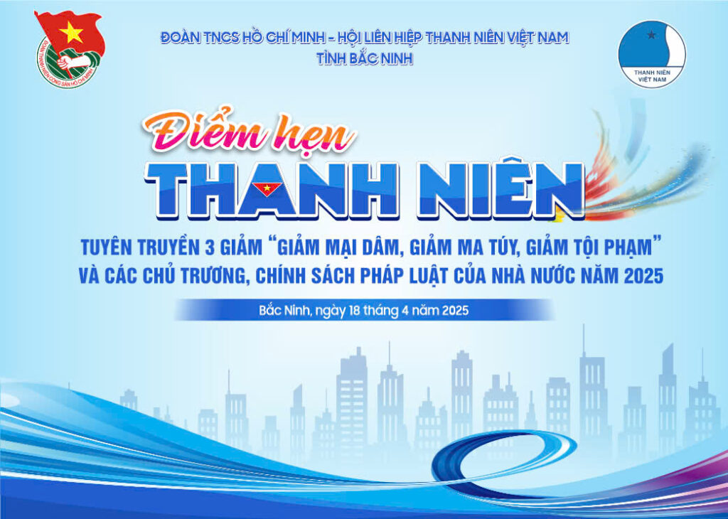 Tuyên truyền Chủ trương, chính sách pháp luật của Nhà nước cho Thanh niên công nhân tỉnh Bắc Ninh năm 2025