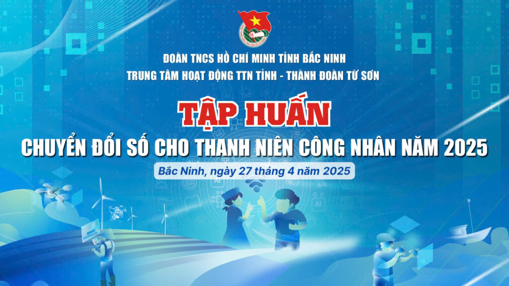 Tập huấn Chuyển đổi số cho Thanh niên công nhân năm 2025